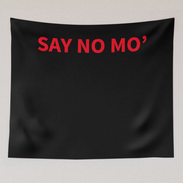 Item preview, Say No Mo designed and sold by hiphopsmokeout.