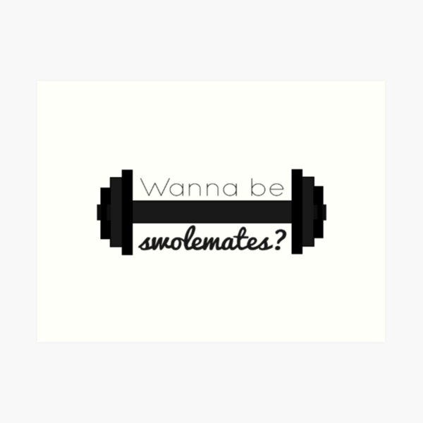 Wanna be swolemates? Art Print