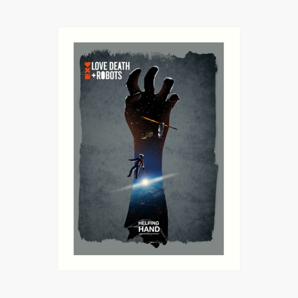 Love death & robots - helping hand poster Art Print
