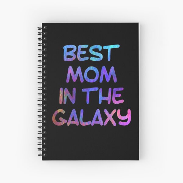 Best Mom in the Galaxy - Mothers Day Gift for Moms Spiral Notebook