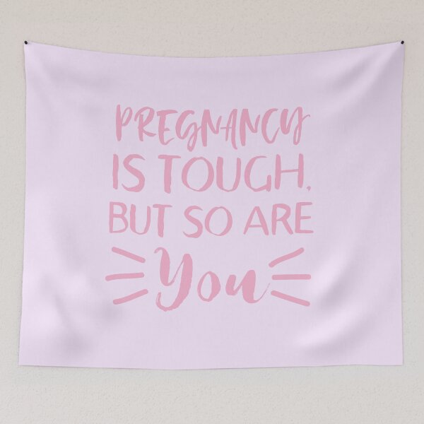 Item preview, Pregnancy is tough, but so are you! designed and sold by jazzydevil.