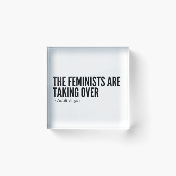 Item preview, The Feminists are Taking Over - Adult Virgin designed and sold by amcconaughey.