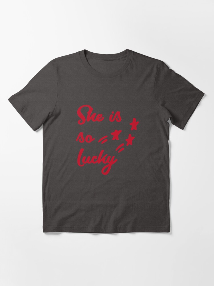 Alternate view of She is so lucky | Quote | stars Essential T-Shirt
