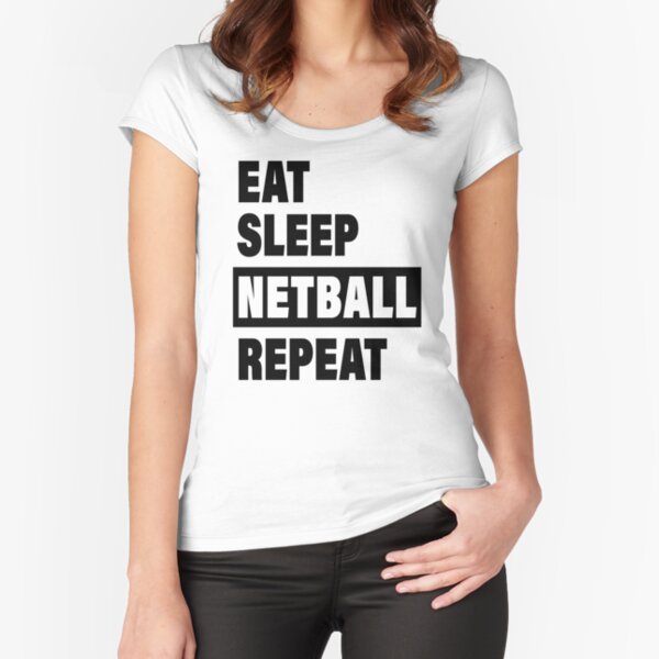 Eat Sleep Netball Repeat Fitted Scoop T-Shirt