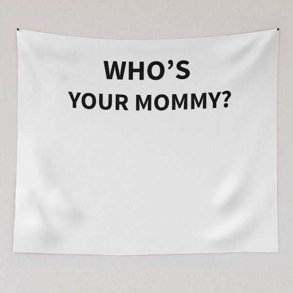 Item preview, Who's Your Mommy? designed and sold by hiphopsmokeout.