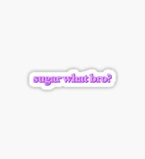 Zucker was Bruder? Sticker