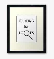 Clueing for Looks Framed Print