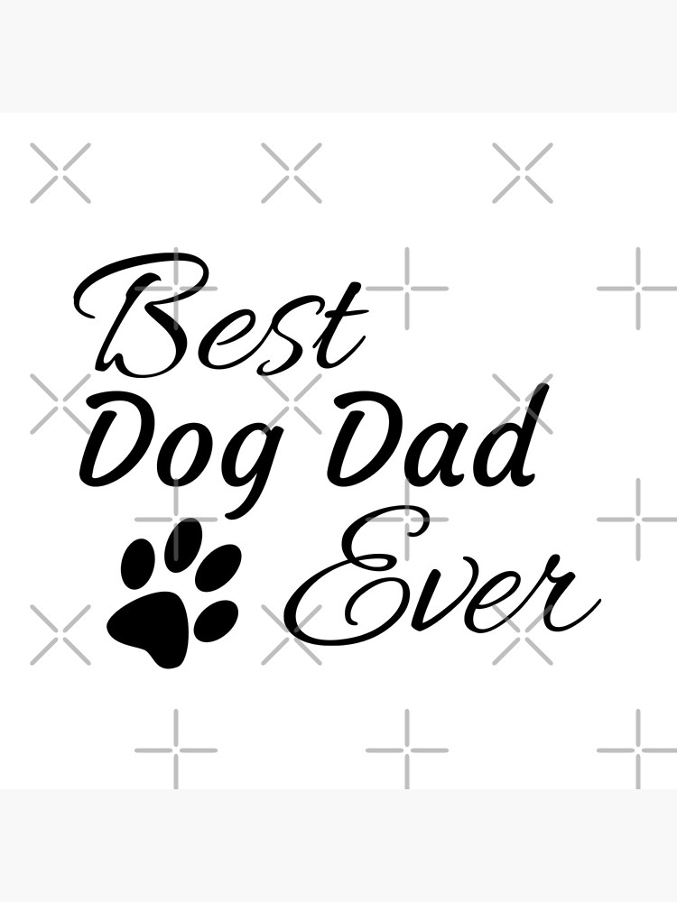 Best Dog Dad Ever by tribbledesign