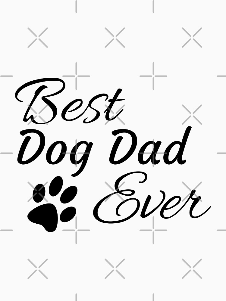 Best Dog Dad Ever by tribbledesign