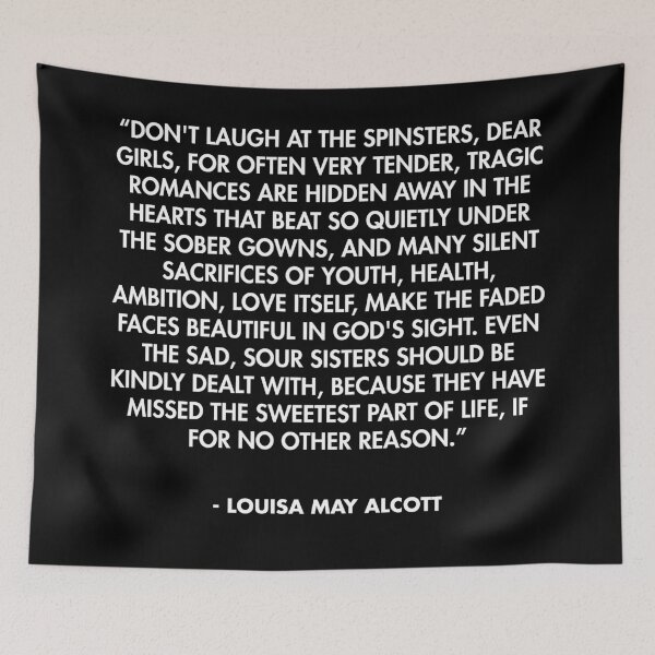 Item preview, “Don't laugh at the spinsters, dear girls...”   - Louisa May Alcott designed and sold by AlanPun.