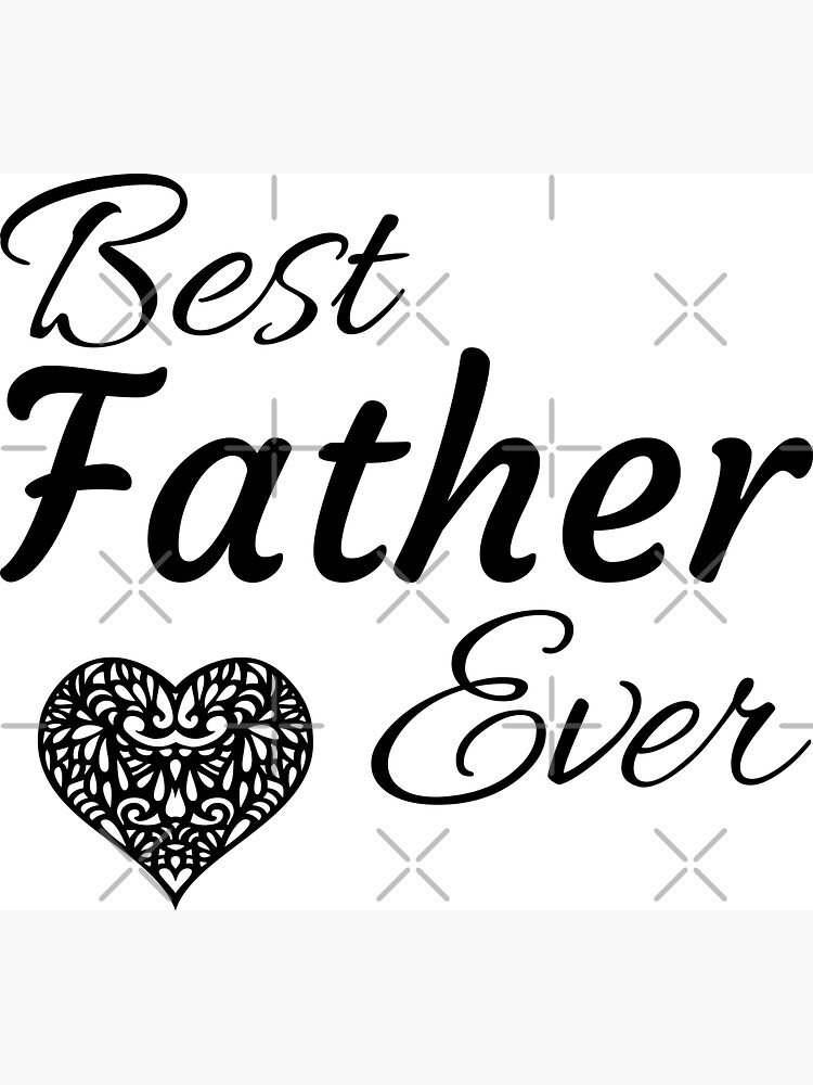 Best Father Ever by tribbledesign