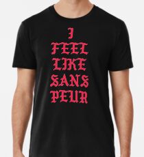 Ich fühle mich wie Sans PEUR Premium T-Shirt