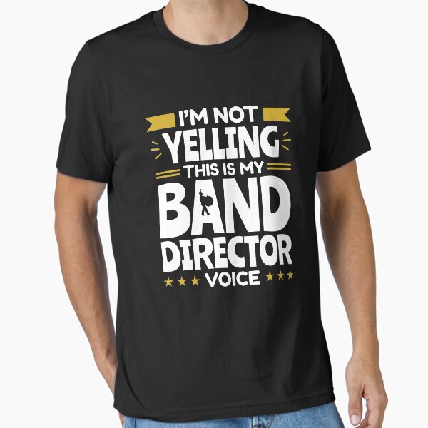 Vista previa del artículo con la obra «No estoy gritando. Esta es la voz del director de mi banda.», diseñado y vendido por jaygo.