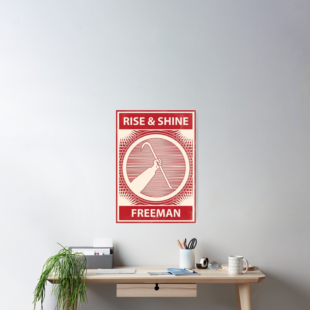 Rise and Shine Freeman by Roley Poster