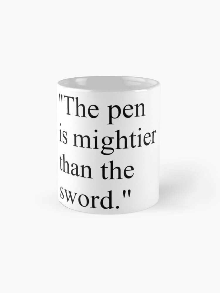 Alternate view of Proverb: The pen is mightier than the sword. #Proverb #pen #mightier #sword. Пословица: Перо сильнее меча Mug