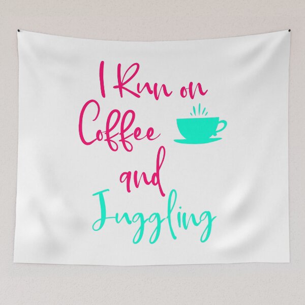 Item preview, I Run on Coffee and Juggling Fun Juggle Quote designed and sold by at85productions.