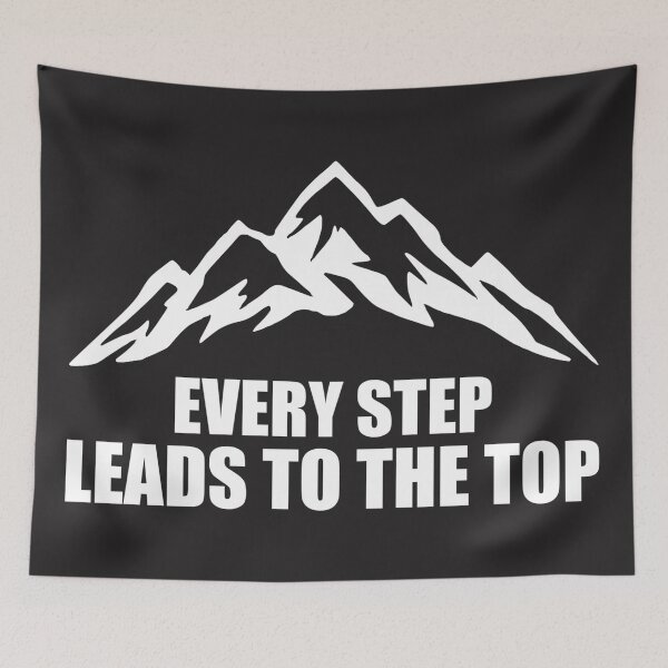 Item preview, CLIMBING, EVERY STEP LEADS TO THE TOP, MOTIVATIONAL SAYING (W) designed and sold by PoshJocks.