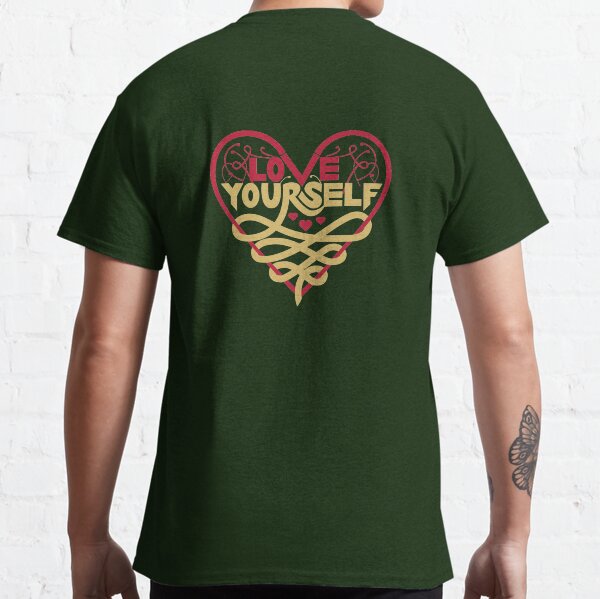 Love Yourself - Non-White Background Classic T-Shirt