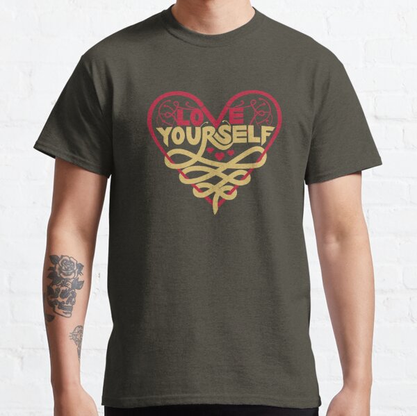 Love Yourself - Non-White Background Classic T-Shirt
