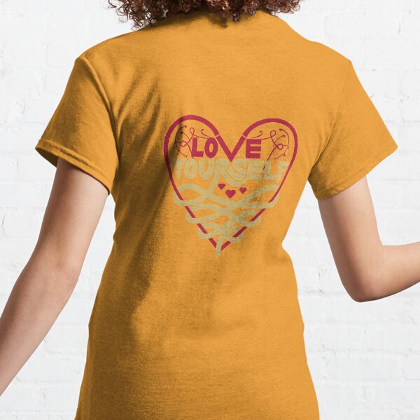 Love Yourself - Non-White Background Classic T-Shirt
