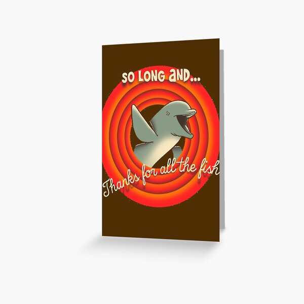 So Long And Thanks For All The Fish Greeting Cards Redbubble