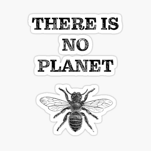 Item preview, There is no planet B (Bee) designed and sold by HeyHoJo.