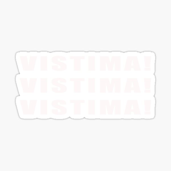 "PHRASE OF THE MEME VISTIMA" Sticker by MERCADEODS Redbubble