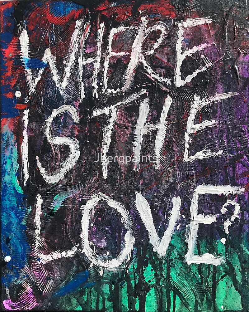 "Where is the love? abstract painting" by Jbergpaints | Redbubble