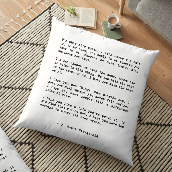For what its worth... it’s never too late or, in my case Floor Pillow