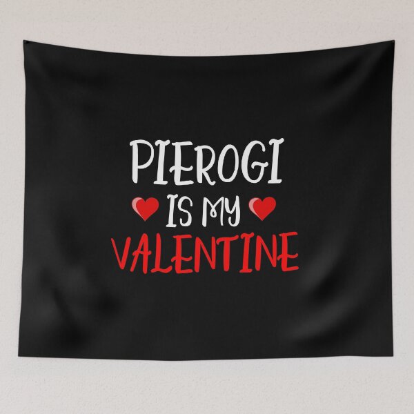 Item preview, Pierogi Is My Valentine design Funny Polish Food design designed and sold by Whynot123.