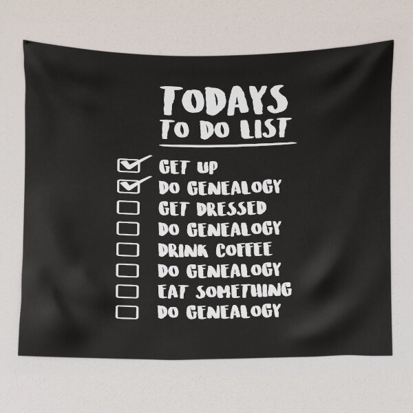 Item preview, Todays To Do List Get up Do Genealogy Genealogist Gift designed and sold by Hananiah Merch.