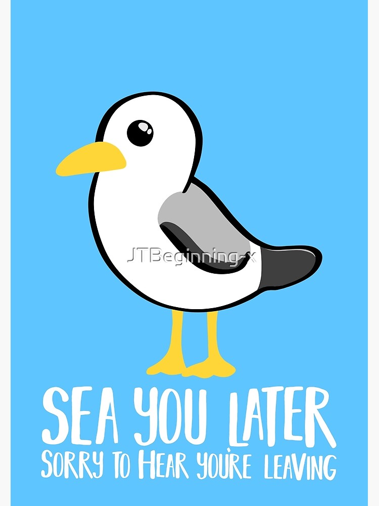 Carte De Vœux Seagull Carte De Depart Nouveau Travail Sea You Later Demenagement Brighton Par Jtbeginning X Redbubble