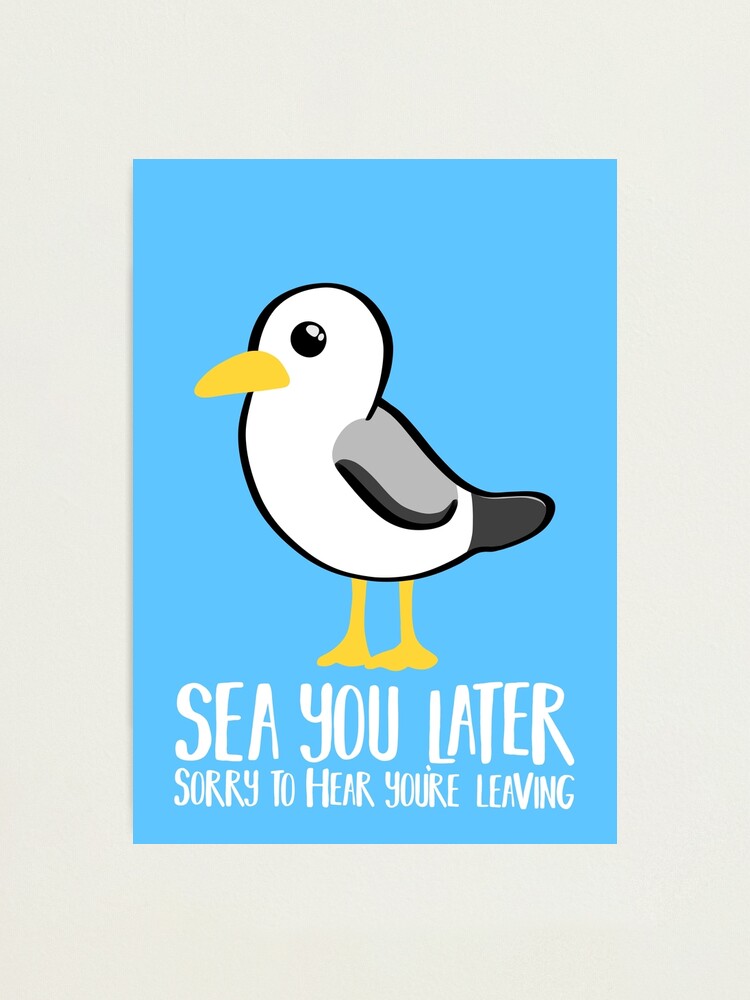 Impression Photo Seagull Carte De Depart Nouveau Travail Sea You Later Demenagement Brighton Par Jtbeginning X Redbubble