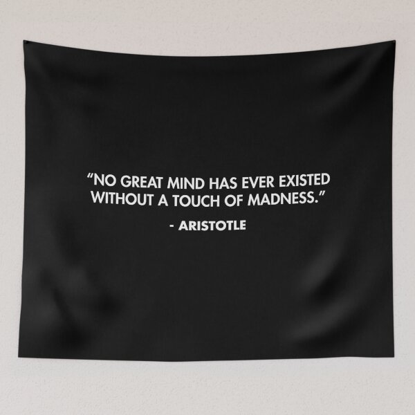 Item preview, “No great mind has ever existed without a touch of madness.” - Aristotle designed and sold by AlanPun.