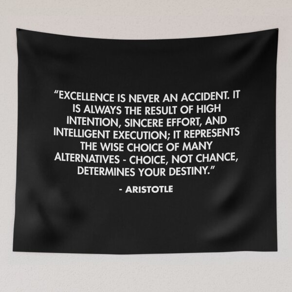 Item preview, “Excellence is never an accident. It is always the result of high intention, sincere effort, and intelligent execution...” - Aristotle designed and sold by AlanPun.