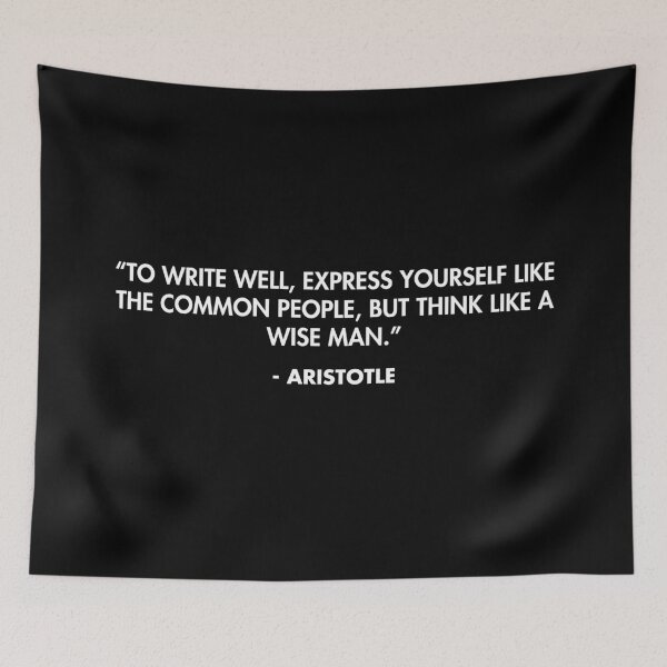 Item preview, “To write well, express yourself like the common people, but think like a wise man.” - Aristotle designed and sold by AlanPun.