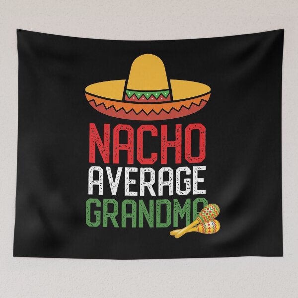 Item preview, Nacho Average Grandma Funny Cinco De Mayo Grandma T-shirt Tee Gifts designed and sold by mrsmitful.