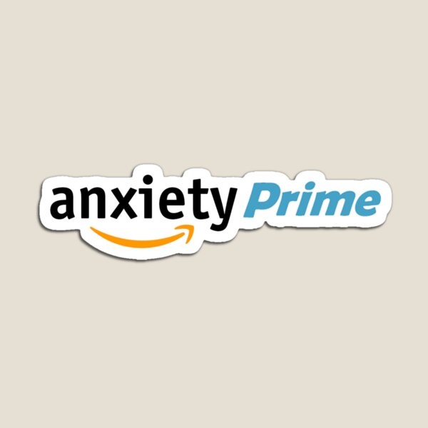 Anxiety Prime Magnet