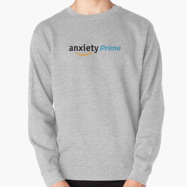 Anxiety Prime Pullover Sweatshirt