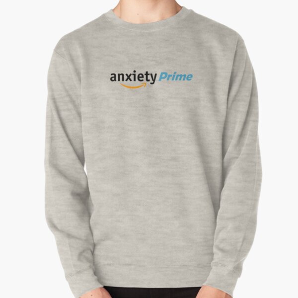 Anxiety Prime Pullover Sweatshirt