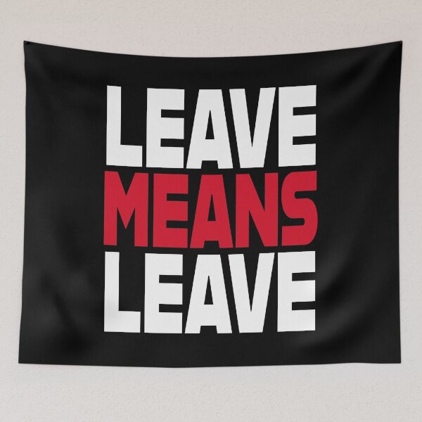 Item preview, LEAVE MEANS LEAVE BREXIT TSHIRT designed and sold by PokerFace420.