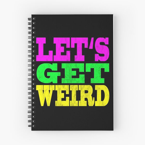 Item preview, LET'S GET WEIRD Let's be weird! designed and sold by titanosdesign.