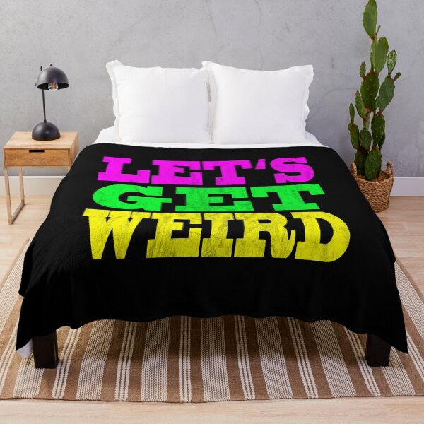 Item preview, LET'S GET WEIRD Let's be weird! designed and sold by titanosdesign.
