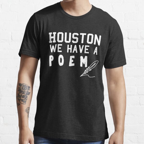 Houston tenemos un poema para poeta niño o poeta amateur. Camiseta esencial