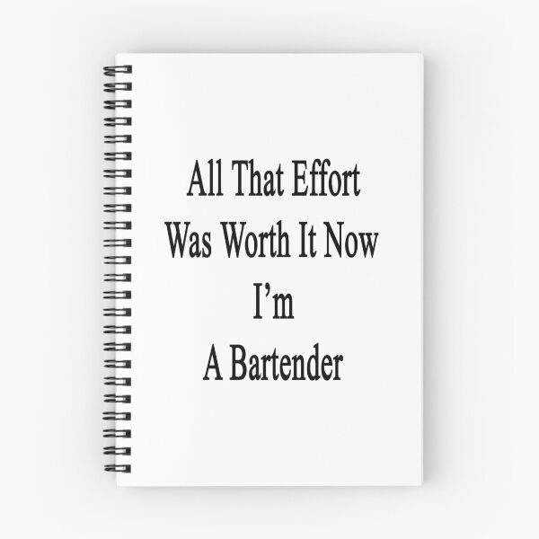 Item preview, All That Effort Was Worth It Now I'm A Bartender  designed and sold by supernova23.