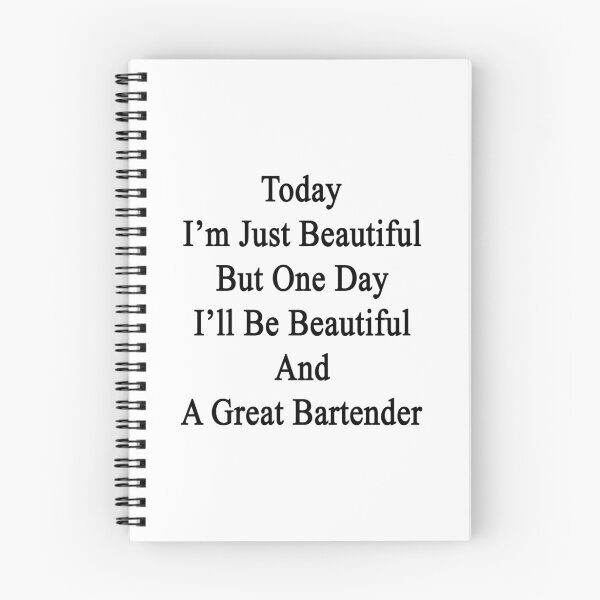Item preview, Today I'm Just Beautiful But One Day I'll Be Beautiful And A Great Bartender  designed and sold by supernova23.