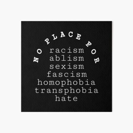 Artikel-Vorschau von Kein Platz für Hass, Rassismus, Transphobie, Homophobie, Ablismus, Sexismus, Facismus, designt und verkauft von murfymurf.