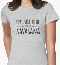 I'm Just Here For The Savasana Women's Fitted T-Shirt