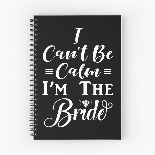 Item preview, I Can't Be Calm I'm The Bride designed and sold by ColorfulMystic.