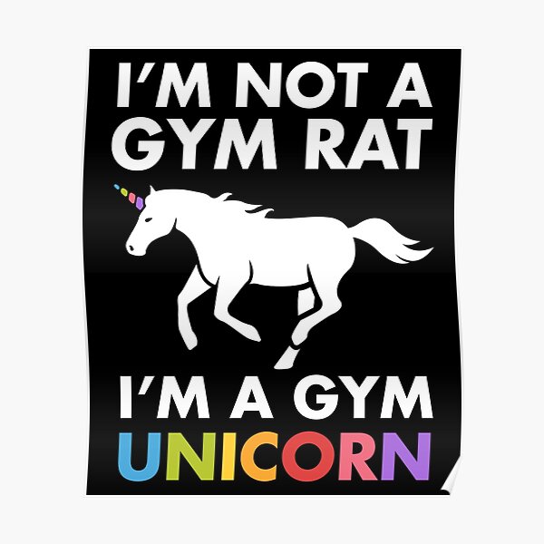 Not A Gym Rat Gym Unicorn Lgbt Bodybuilder Poster By Hadicazvysavaca Redbubble